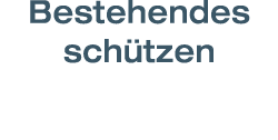 Bestehendes sch tzen