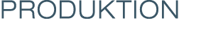 PRODUKTION