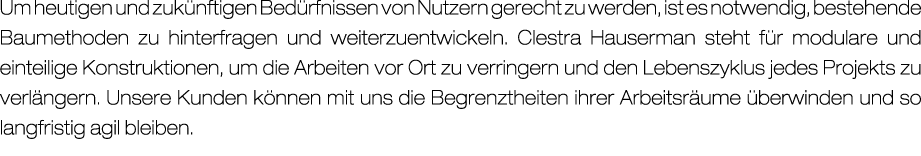 Um heutigen und zuk nftigen Bed rfnissen von Nutzern gerecht zu werden, ist es notwendig, bestehende Baumethoden zu h...