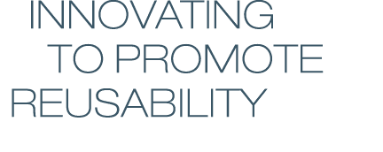  innovatiNG    TO PROMOTE REUSABILITY